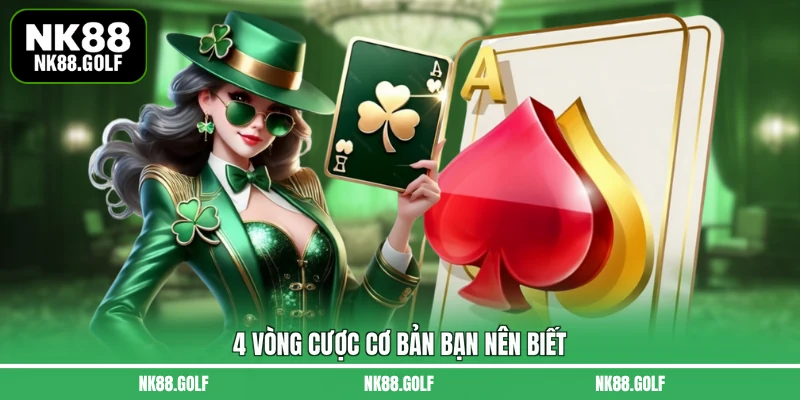 4 vòng cược cơ bản bạn nên biết