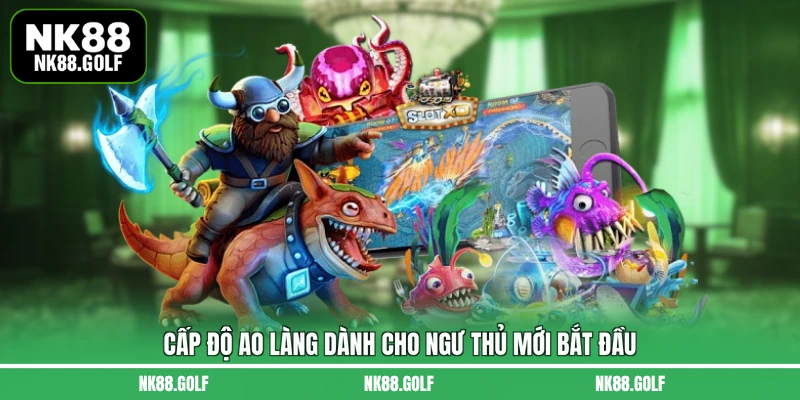 Cấp độ ao làng dành cho ngư thủ mới bắt đầu