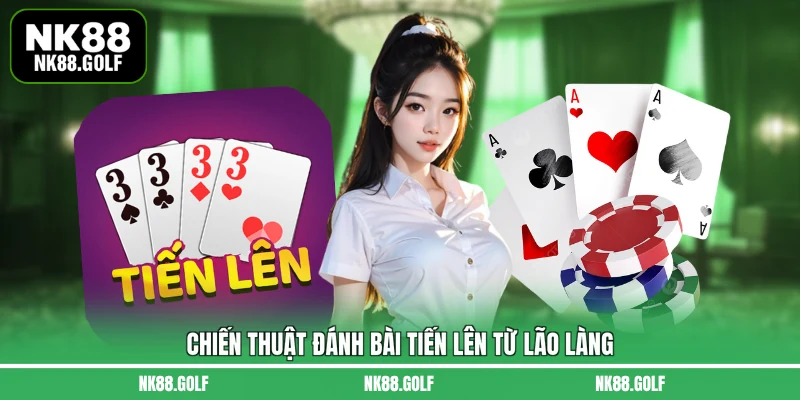 Chiến thuật đánh bài tiến lên từ lão làng