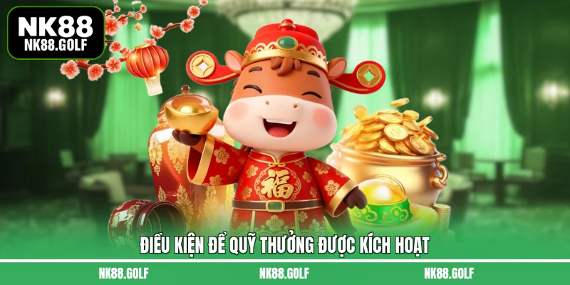 Điều kiện để quỹ thưởng được kích hoạt