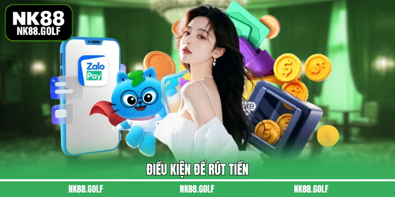 Điều kiện để rút tiền