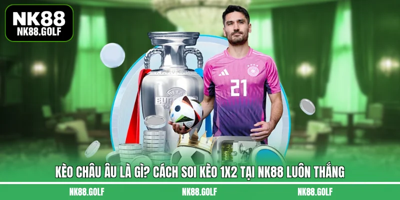 kèo châu âu là gì