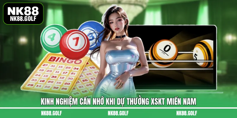 Kinh nghiệm cần nhớ khi dự thưởng XSKT miền Nam