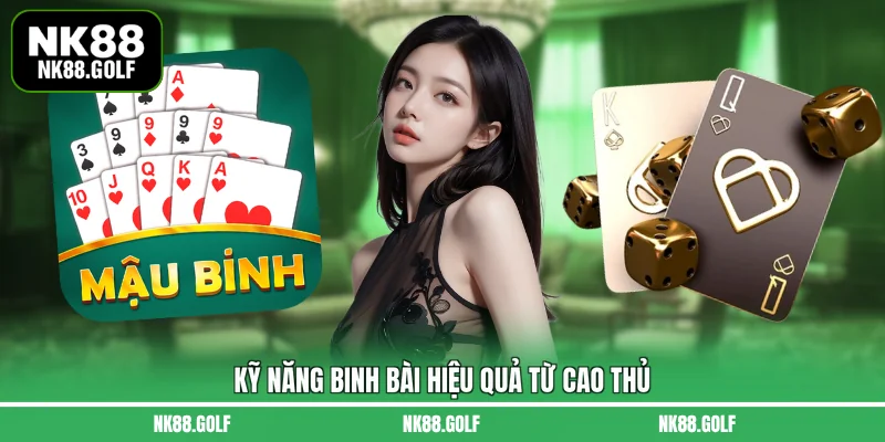 Kỹ năng binh bài hiệu quả từ cao thủ