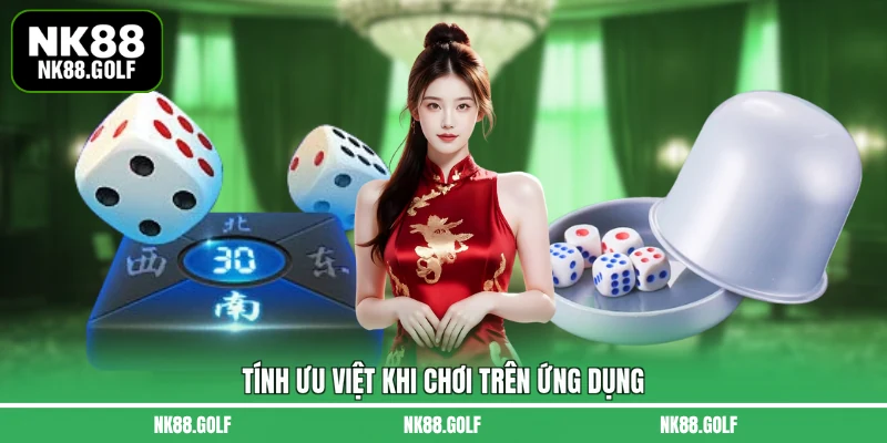 Tính ưu việt khi chơi trên ứng dụng