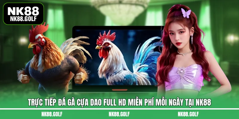 trực tiếp đá gà cựa dao