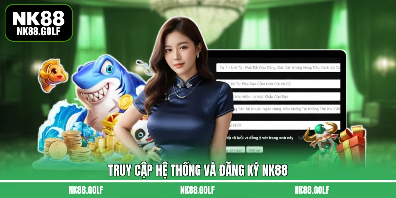 Truy cập hệ thống và đăng ký NK88